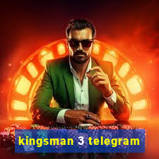 kingsman 3 telegram